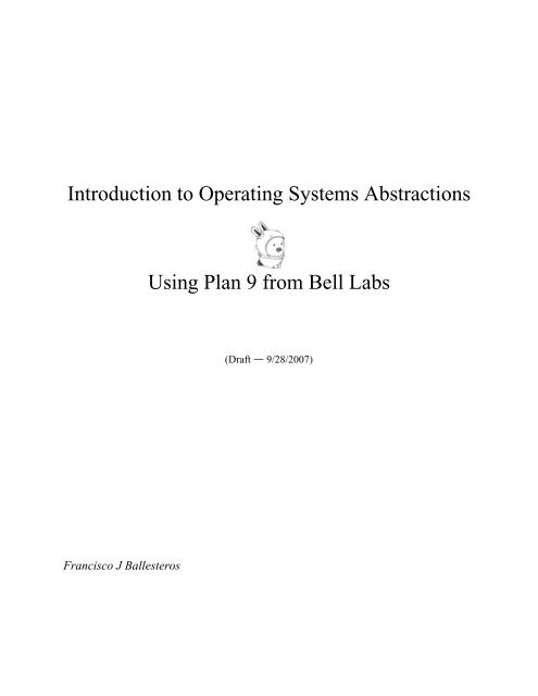 Introduction to Operating Systems Abstractions Using Plan 9 from Bell Labs Ballesteros by Francisco Ballesteros