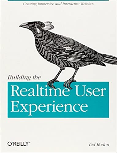 Building the Realtime User Experience: Creating Immersive and Interactive Websites by Ted Roden