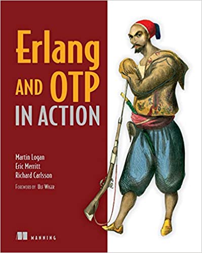Erlang and OTP in Action by Martin Logan, Eric Merritt, Richard Carlsson