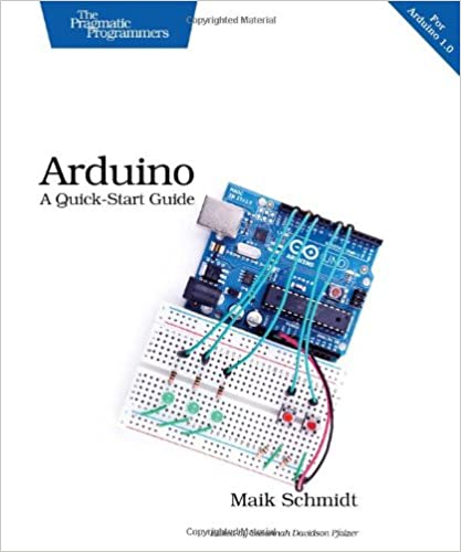 Arduino: A Quick-Start Guide by Maik Schmidt