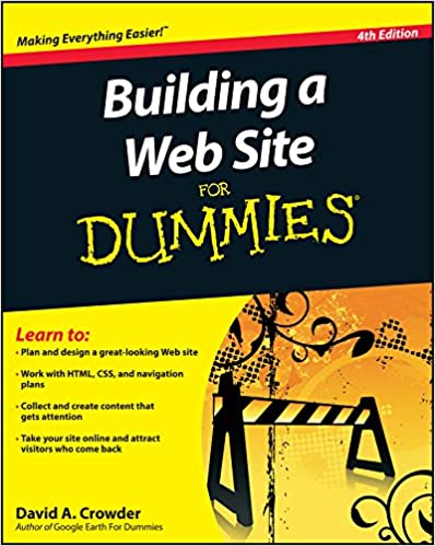 Building a Web Site For Dummies. 4th Edition by David A. Crowder