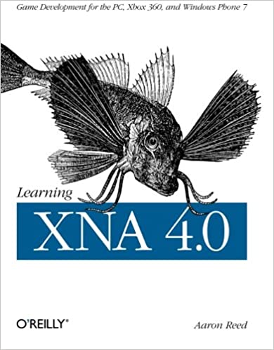 Pearning XNA 4.0: Game Development for the PC, Xbox 360, and Windows Phone 7 by Aaron Reed