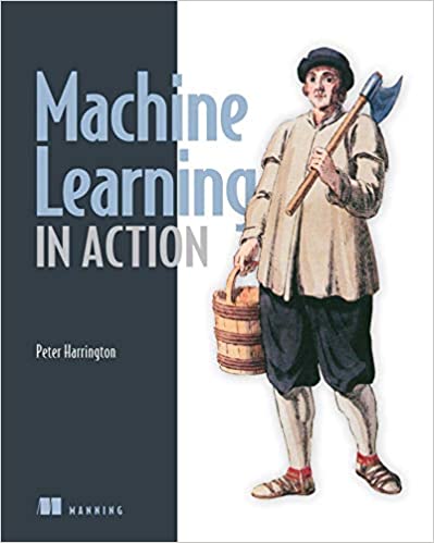 Machine Learning in Action by Peter Harrington