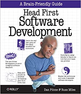 Head First Software Development: A Learner's Companion to Software Development by Dan Pilone, Russ Miles