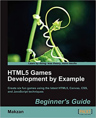 HTML5 Games Development by Example: Beginners Guide by Makzan