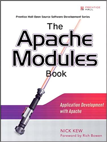 Apache Modules Book, The: Application Development with Apache by Kew Nick