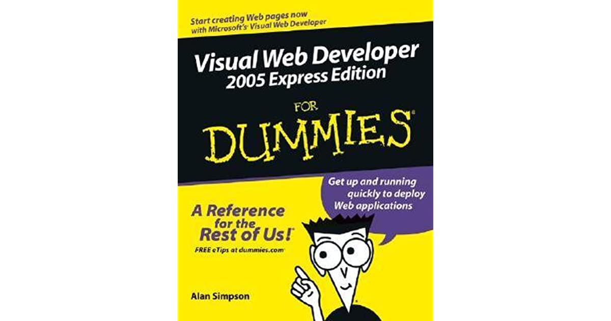 Visual Web Developer 2005 Express Edition For Dummies by Alan Simpson