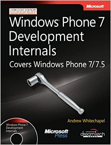 Windows Phone 7 Development Internals: Covers Windows Phone 7/7.5 by Andrew Whitechapel