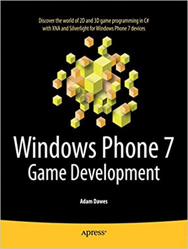 Windows Phone 7 Game Development by Adam Dawes