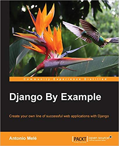 Django By Example by Antonio Mele