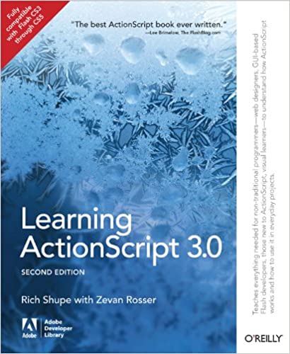 Learning ActionScript 3.0: A Beginner's Guide 2nd Edition by Rich Shupe, Zevan Rosser