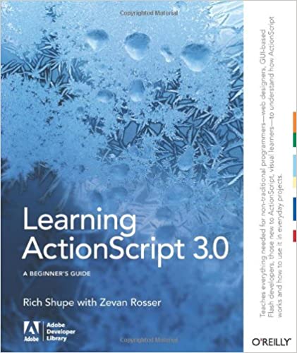Learning ActionScript 3.0: A Beginner's Guide by Rich Shupe, Zevan Rosser