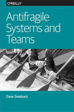 Antifragile Systems and Teams by Dave Zwieback