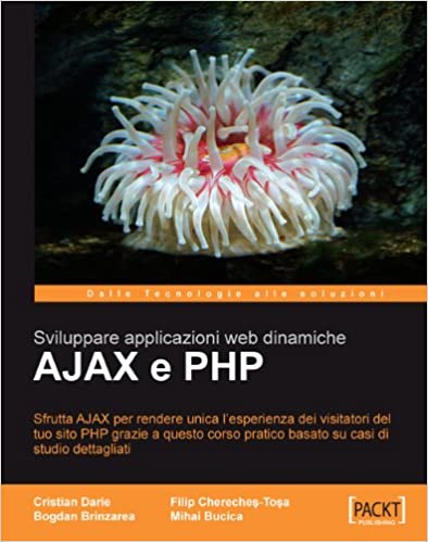 AJAX and PHP: Building Responsive Web Applications by Cristian Darie, Bogdan Brinzarea, Filip Chereches-Tosa, Mihai Bucica