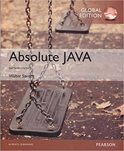 Absolute Java 6th Edition by Walter Savitch and Kenrick Mock