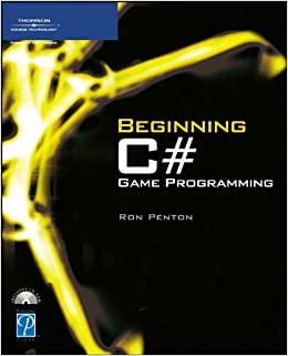 Beginning C# Game Programming by Ron Penton