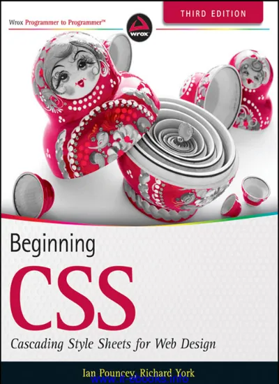 Beginning CSS: Cascading Style Sheets for Web Design by Ian Pouncey, Richard York