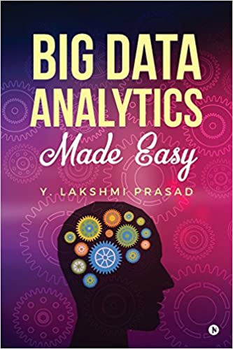 Big Data Analytics Made Easy by Y. Lakshmi Prasad