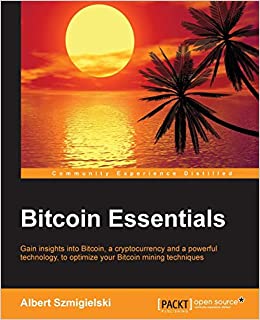 Bitcoin Essentials by Albert Szmigielski
