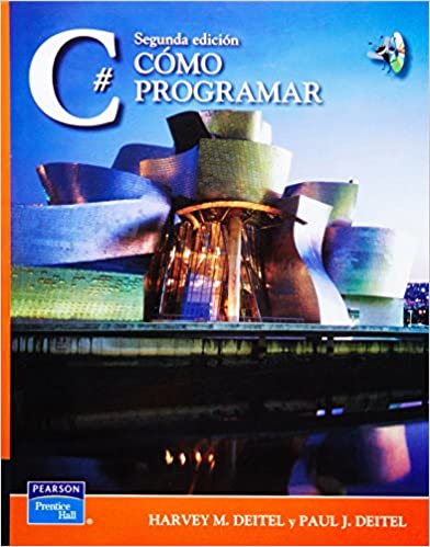 C?mo programar en C#. Segunda edici?n by Harvey M. Deitel, Paul J. Deitel