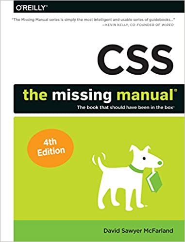 CSS: The Missing Manual 4th Edition by David Sawyer McFarland