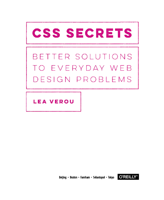 CSS Secrets: Better Solutions to Everyday Web Design Problems by Lea Verou