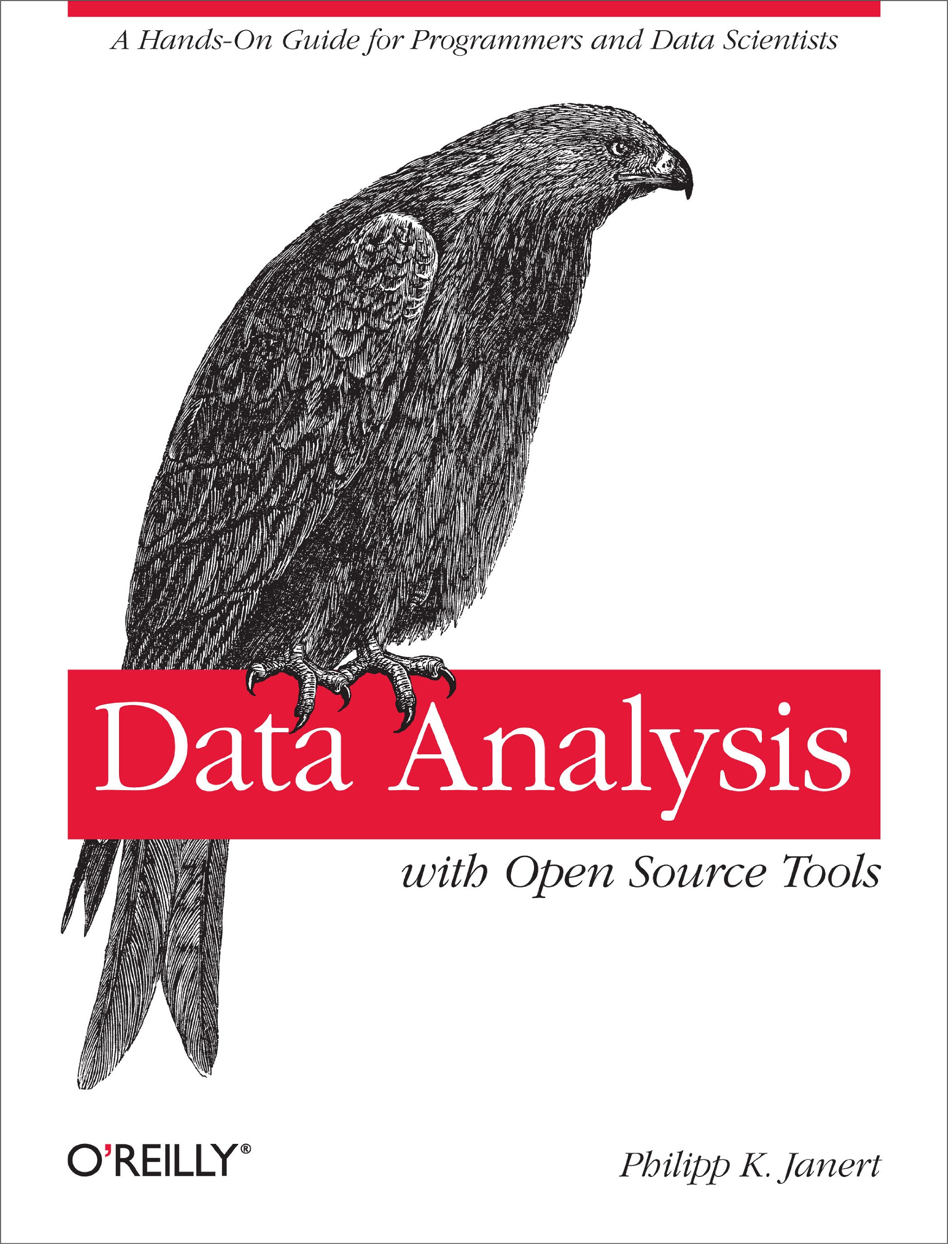 Data Analysis with Open Source Tools: A Hands-On Guide for Programmers and Data Scientists by Philipp K. Janert