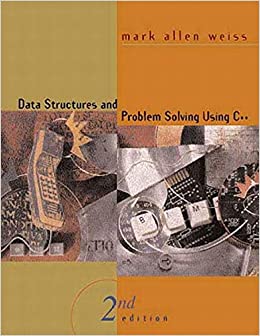 Data Structures and Problem Solving Using C++ by Mark Weiss