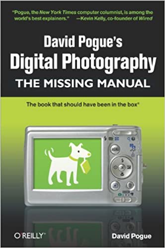 David Pogue's Digital Photography: The Missing Manual by David Pogue