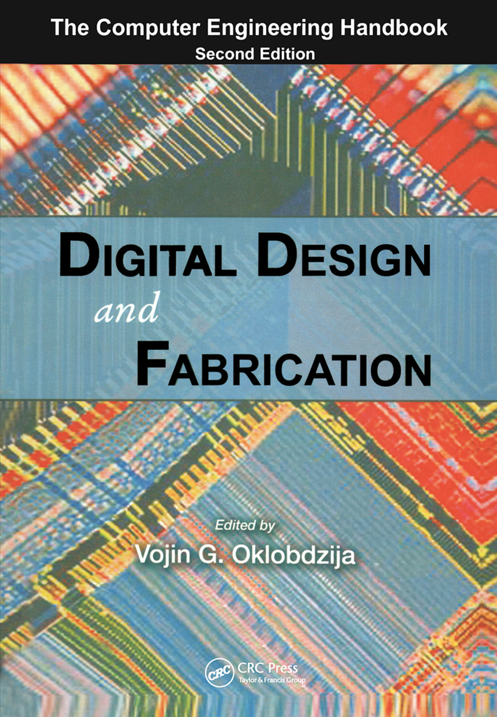 Digital Design and Fabrication by Vojin G. Oklobdzija