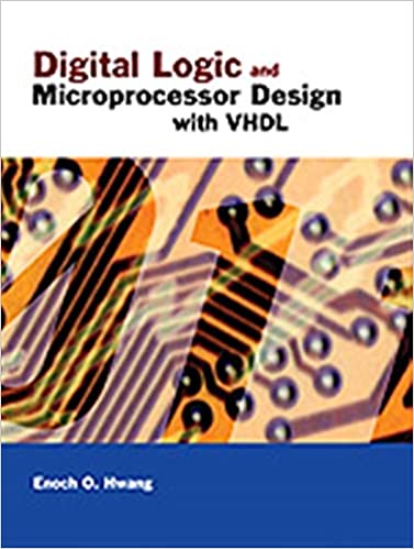 Digital Logic and Microprocessor Design with VHDL by by Enoch O. Hwang