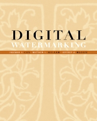Digital Watermarking by Ingemar Cox, Matthew Miller, Jeffrey Bloom, Mathew Miller