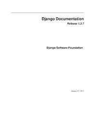 Django Documentation Release 1.3. Django Software Foundation