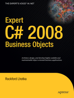 Expert C# 2008 Business Objects by Rockford Lhotka