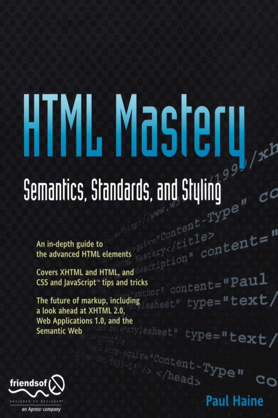 Html Mastery: Semantics, Standards, and Styling by Paul Haine