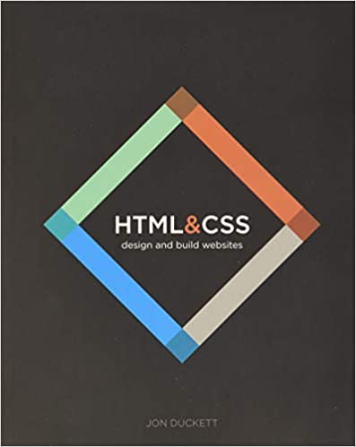 HTML and CSS: Design and Build Websites by Jon Duckett