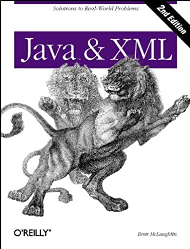 Java & XML, 2nd Edition: Solutions to Real-World Problems by Brett McLaughlin