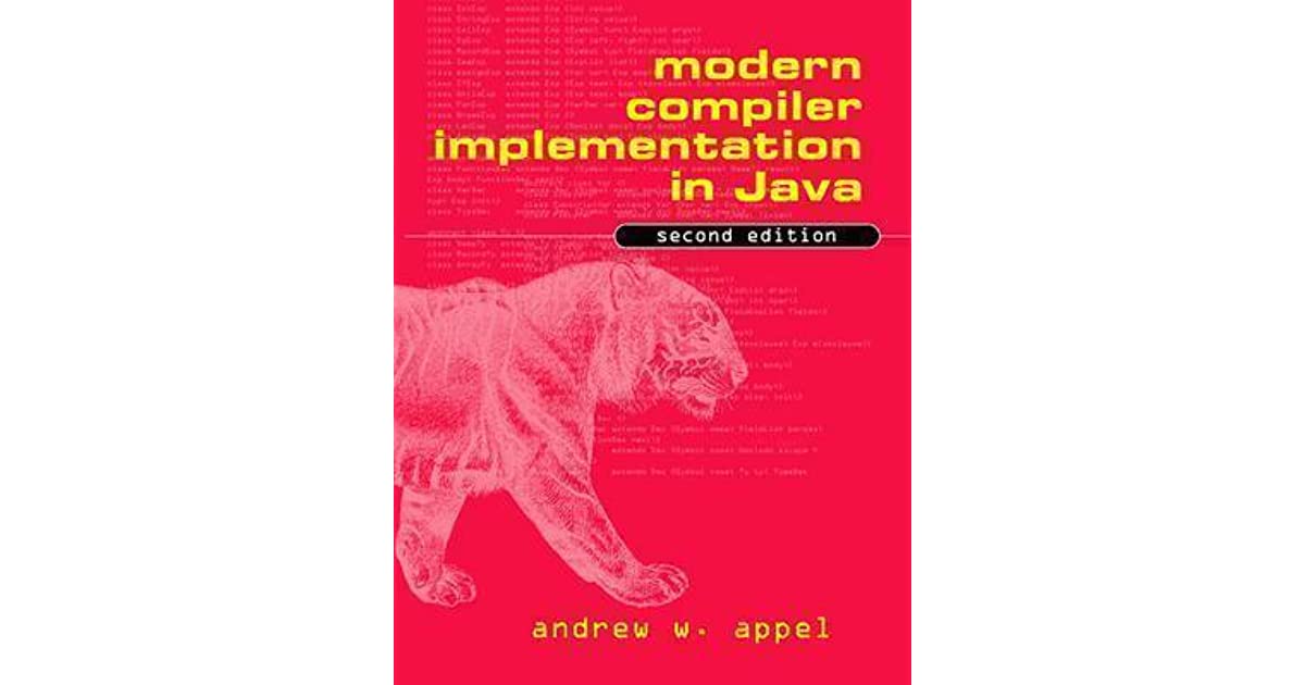 Modern Compiler Implementation in Java by Appel Andrew W.