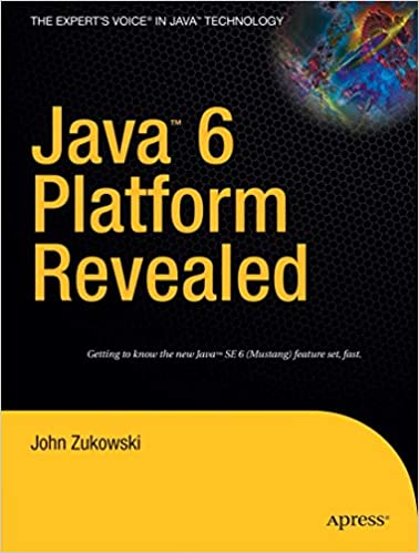 Java 6 Platform Revealed by John Zukowski