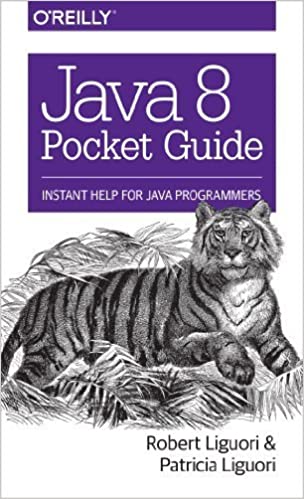 Java Pocket Guide: Instant Help for Java Programmers by Robert Liguori, Patricia Liguori