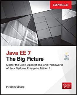 Java EE 7: The Big Picture 1st Edition by Danny Coward