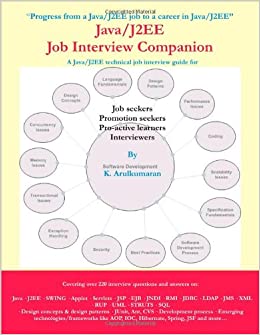 Java J2EE Job Interview Companion, Second Edition by Arulkumaran Kumaraswamipillai, Sivayini Arulkumaran