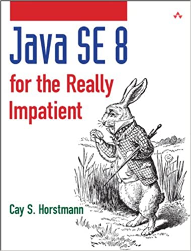 Java SE8 for the Really Impatient: A Short Course on the Basics (Java Series) by Cay S. Horstmann