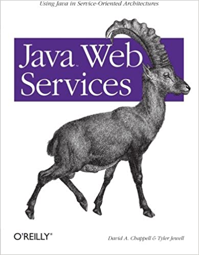 Java Web Services: Using Java in Service-Oriented Architectures by David A. Chappell and Tyler Jewell