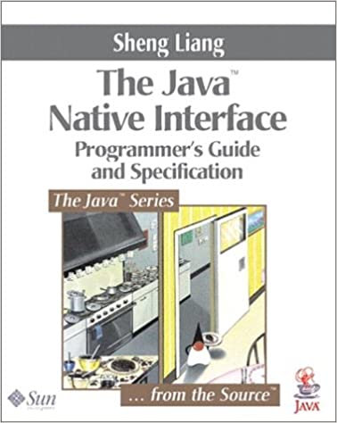 The Java Native Interface: Programmer's Guide and Specification (The Java Series) by Sheng Liang