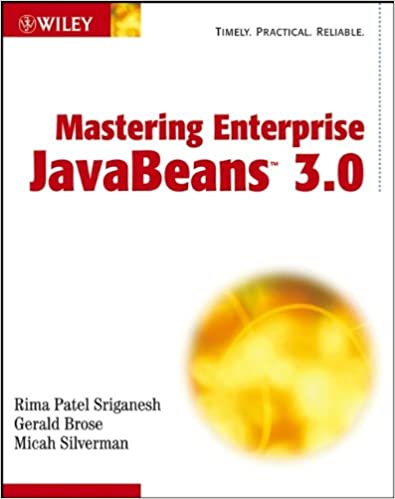 Mastering Enterprise JavaBeans 3.0 by Rima Patel Sriganesh, Gerald Brose, Micah Silverman