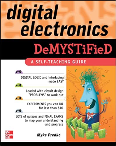 Digital Electronics Demystified by Myke Predko