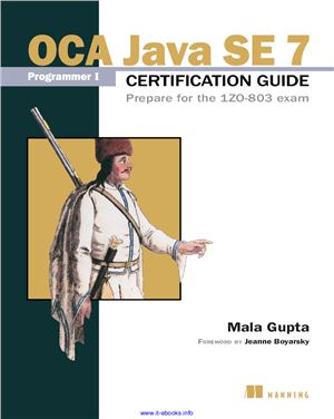 OCA Java SE 7 Programmer I Certification Guide Prepare for the 1Z0-803 exam by Gupta M.