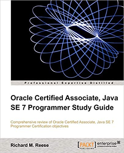 Oracle Certified Associate, Java SE 7 Programmer Study Guide by Richard M. Reese