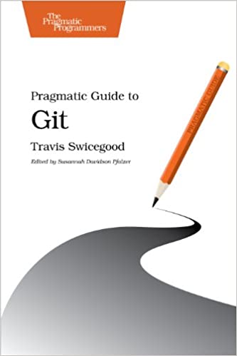 Pragmatic Guide to Git by Travis Swicegood